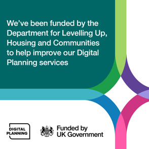 A graphic that reads: We've been funded by the Department for Levelling Up, Housing and Communities to help improve our Digital Planning services. There is a UK Government logo included.