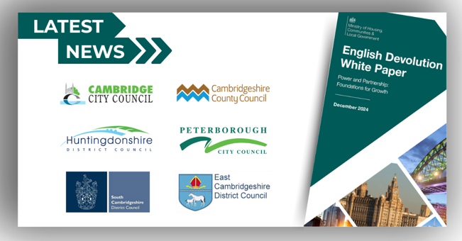 A graphic with the title 'Latest news' containing the logos of Cambridge City Council, Cambridgeshire County Council, East Cambridgeshire District Council, Huntingdonshire District Council, Peterborough City Council and South Cambridgeshire District Council. Also shown is the 'English Devolution White Paper' document'